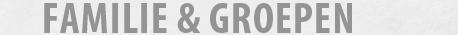 Familie &amp; Groepen