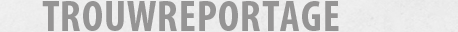 Trouwreportage